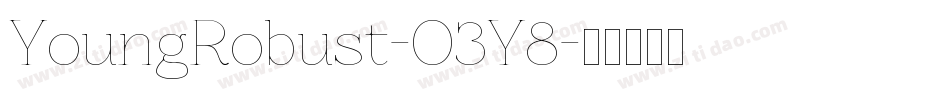 YoungRobust-O3Y8字体转换