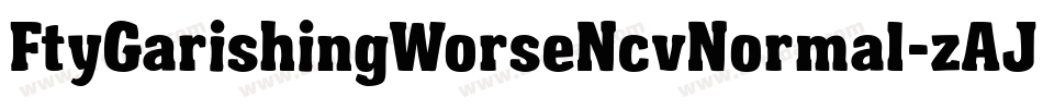 FtyGarishingWorseNcvNormal-zAJ0字体转换 FtyGarishingWorseNcvNormal-zAJ0字体转换