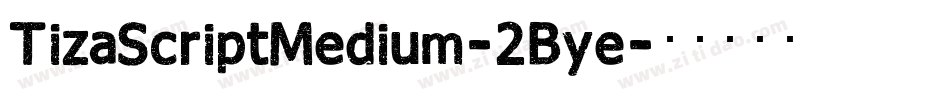 TizaScriptMedium-2Bye字体转换