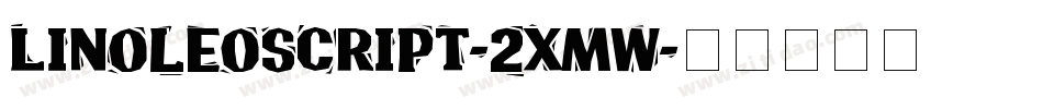 Linoleoscript-2XMW字体转换