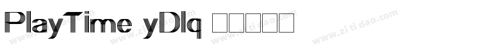 PlayTime-yDlq字体转换