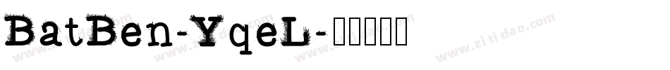 BatBen-YqeL字体转换