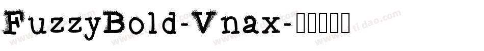 FuzzyBold-Vnax字体转换