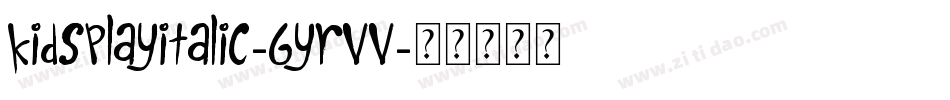 KidsPlayItalic-6YRVv字体转换