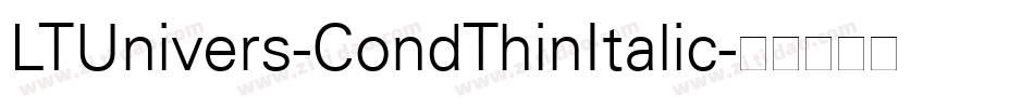 LTUnivers-CondThinItalic字体转换