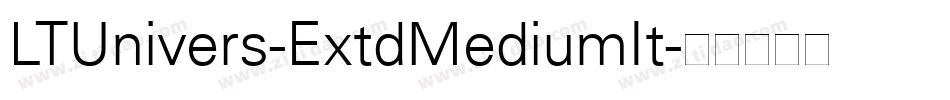 LTUnivers-ExtdMediumIt字体转换