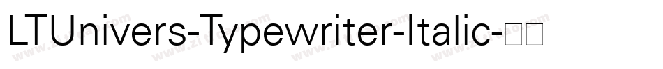 LTUnivers-Typewriter-Italic字体转换