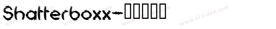 Shatterboxx字体转换