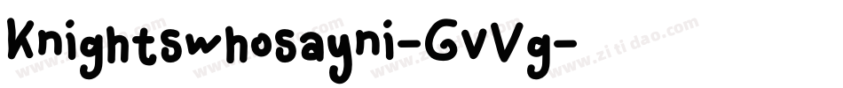 Knightswhosayni-GvVg字体转换