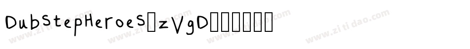 DubstepHeroes-zVgD字体转换