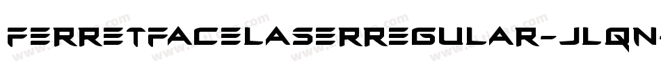 FerretFaceLaserRegular-JLqn字体转换