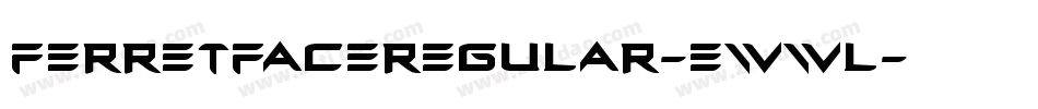 FerretFaceRegular-EwWl字体转换
