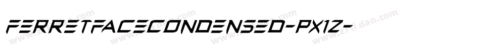 FerretFaceCondensed-pX1Z字体转换 FerretFaceCondensed-pX1Z字体转换