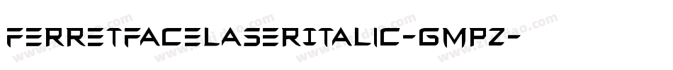 FerretFaceLaserItalic-GmpZ字体转换