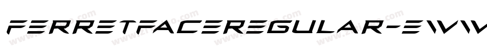 FerretFaceRegular-EwWl字体转换