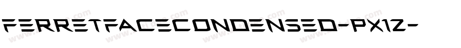FerretFaceCondensed-pX1Z字体转换 FerretFaceCondensed-pX1Z字体转换