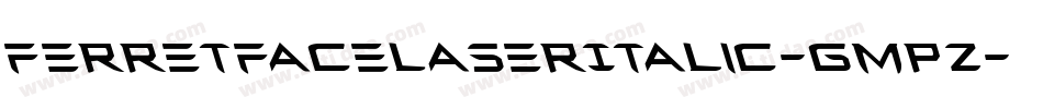 FerretFaceLaserItalic-GmpZ字体转换