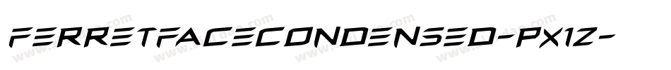 FerretFaceCondensed-pX1Z字体转换 FerretFaceCondensed-pX1Z字体转换
