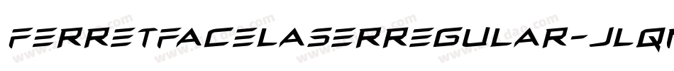 FerretFaceLaserRegular-JLqn字体转换