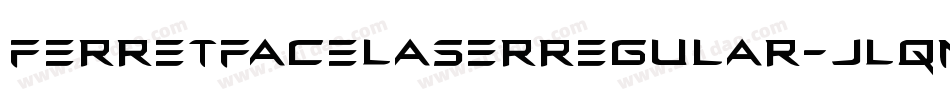 FerretFaceLaserRegular-JLqn字体转换