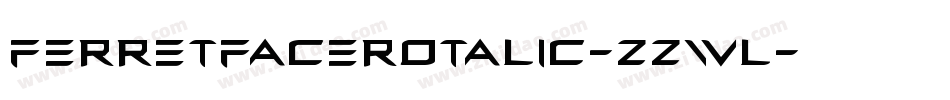 FerretFaceRotalic-zZwl字体转换