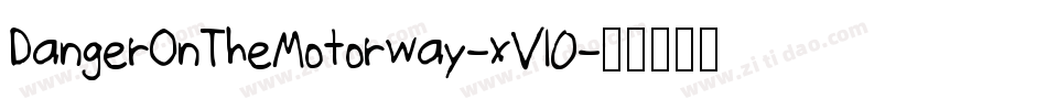 DangerOnTheMotorway-xV10字体转换