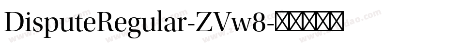 DisputeRegular-ZVw8字体转换