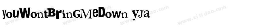 YouWontBringMeDown-yJa2字体转换