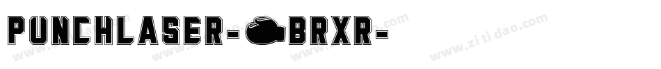 PunchLaser-7BrXR字体转换
