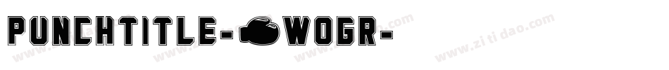 PunchTitle-0WOGR字体转换