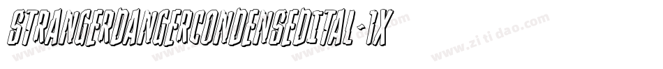 StrangerDangerCondensedItal-1xZj字体转换 StrangerDangerCondensedItal-1xZj字体转换