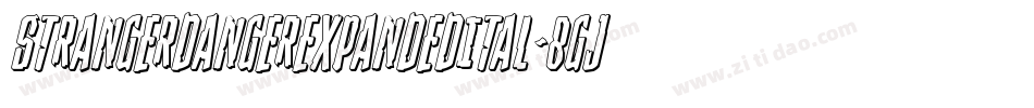StrangerDangerExpandedItal-8GjZ字体转换 StrangerDangerExpandedItal-8GjZ字体转换
