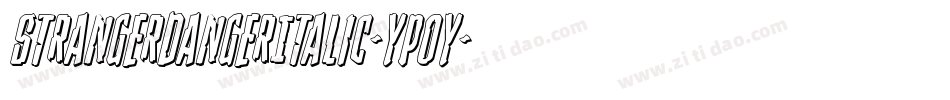 StrangerDangerItalic-YpOy字体转换