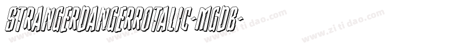 StrangerDangerRotalic-MgdB字体转换 StrangerDangerRotalic-MgdB字体转换