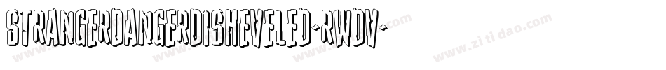 StrangerDangerDisheveled-RWdv字体转换