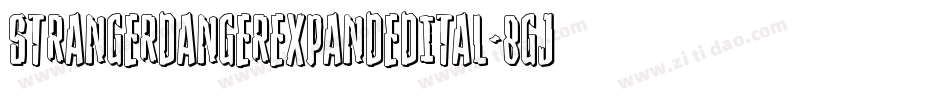 StrangerDangerExpandedItal-8GjZ字体转换 StrangerDangerExpandedItal-8GjZ字体转换