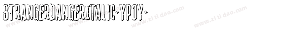 StrangerDangerItalic-YpOy字体转换