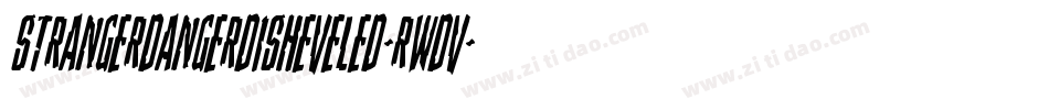 StrangerDangerDisheveled-RWdv字体转换