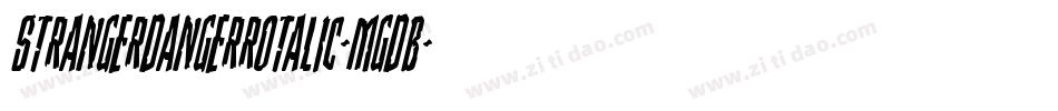 StrangerDangerRotalic-MgdB字体转换 StrangerDangerRotalic-MgdB字体转换