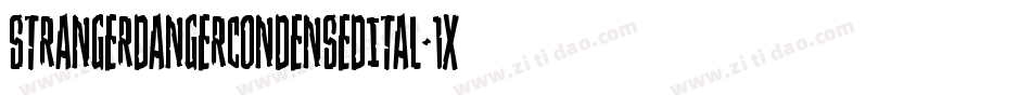 StrangerDangerCondensedItal-1xZj字体转换 StrangerDangerCondensedItal-1xZj字体转换