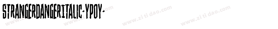 StrangerDangerItalic-YpOy字体转换