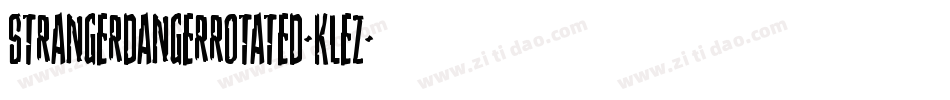 StrangerDangerRotated-KLEZ字体转换 StrangerDangerRotated-KLEZ字体转换