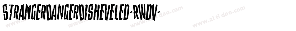 StrangerDangerDisheveled-RWdv字体转换