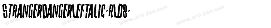 StrangerDangerLeftalic-rLd8字体转换 StrangerDangerLeftalic-rLd8字体转换