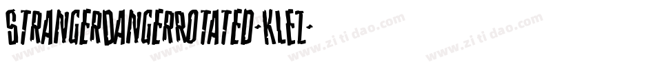 StrangerDangerRotated-KLEZ字体转换 StrangerDangerRotated-KLEZ字体转换