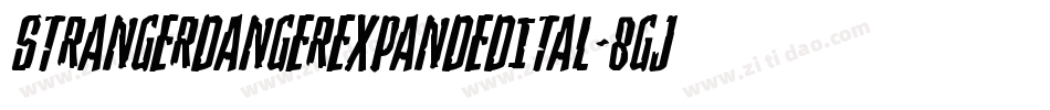 StrangerDangerExpandedItal-8GjZ字体转换 StrangerDangerExpandedItal-8GjZ字体转换