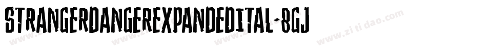 StrangerDangerExpandedItal-8GjZ字体转换 StrangerDangerExpandedItal-8GjZ字体转换
