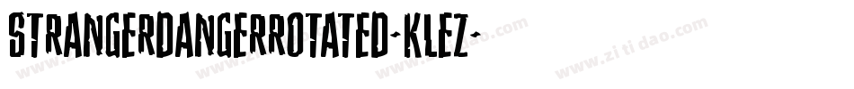 StrangerDangerRotated-KLEZ字体转换 StrangerDangerRotated-KLEZ字体转换