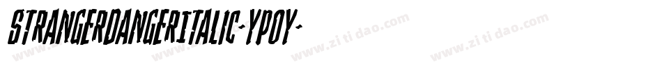 StrangerDangerItalic-YpOy字体转换