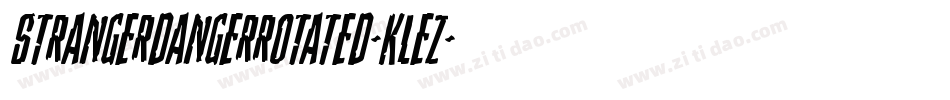 StrangerDangerRotated-KLEZ字体转换 StrangerDangerRotated-KLEZ字体转换
